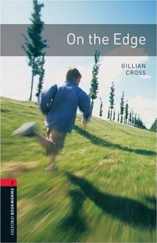 On The Edge. Oxford Bookworms Level 3 / 3 Ed. / Cross, Gilli