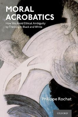 Libro Moral Acrobatics : How We Avoid Ethical Ambiguity B...