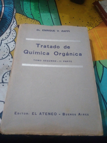 Tratado De Química Orgánica Tomo 2 Parte 3 Zappi Ateneo G11