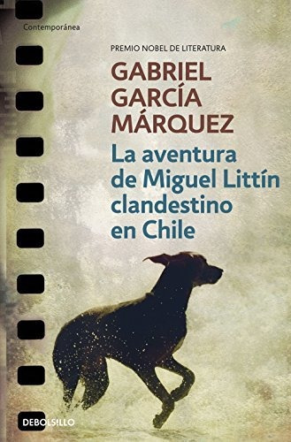 La Aventura De Miguel Littín Clandestino En Chile (contempor