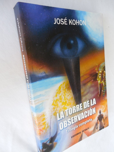  La Torre De La Observación Trilogía Completa José Kohon