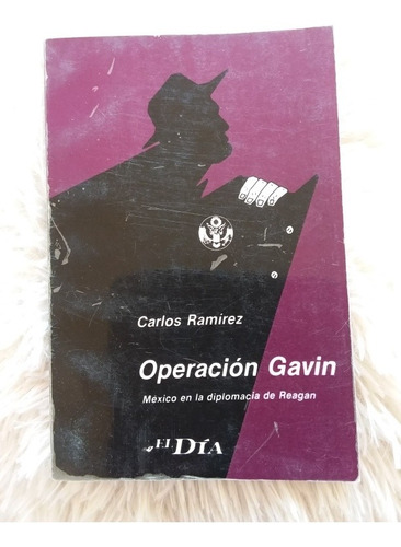 Operación Gavin, Diplomacia Reagan- Carlos Ramírez 1987 (Usado)