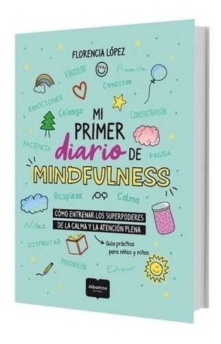 **  Mi Primer Diario De Mindfulness ** Florencia Lopez