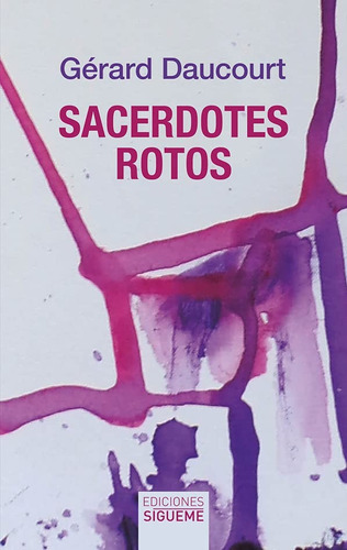 Sacerdotes Rotos, De Daucourt, Gerard. Editorial Ediciones Sigueme, S. A., Tapa Blanda En Español, 2023