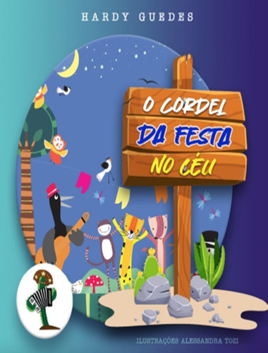 O Cordel Da Festa No Céu: O Cordel Da Festa No Céu, De Guedes, Hardy. Editora Graciosa, Capa Mole, Edição 1 Em Português, 2022