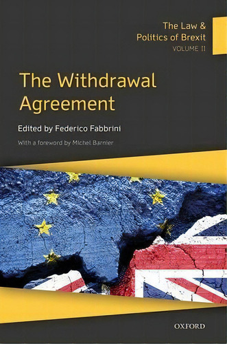 The Law & Politics Of Brexit: Volume Ii : The Withdrawal Agreement, De Federico Fabbrini. Editorial Oxford University Press, Tapa Blanda En Inglés