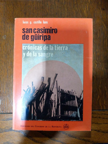 San Casimiro De Guiripa - Cronica De La Tierra De La Sangre