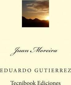 Juan Moreira - Eduardo Gutierrez