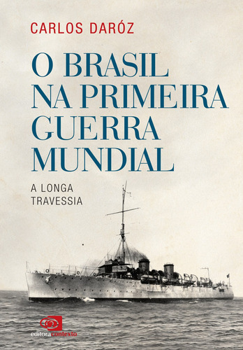 O Brasil na Primeira Guerra Mundial, de Daroz, Carlos. Editora Pinsky Ltda, capa mole em português