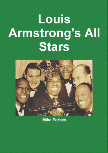 Louis Armstrong's All Stars, De Forbes, Mike. Editorial Lulu Pr, Tapa Blanda En Inglés