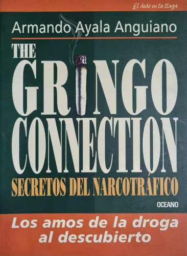 The Gringo Connection Armando Ayala Anguiano 