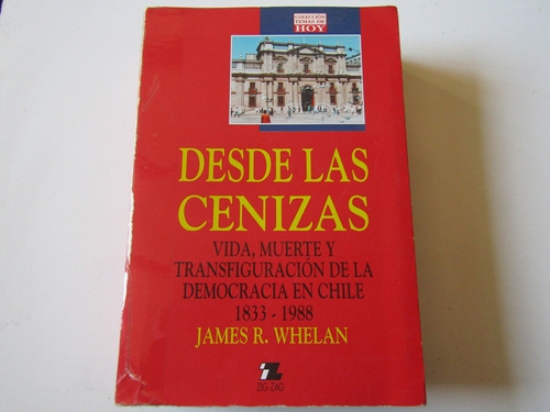 Desde La Cenizas 1833-1988 James R. Whelan 