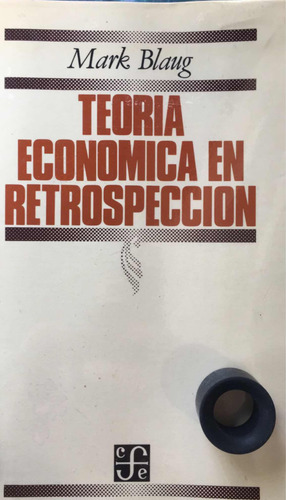 Teoría Económica En Retrospección: Mark Blaug (Usado)