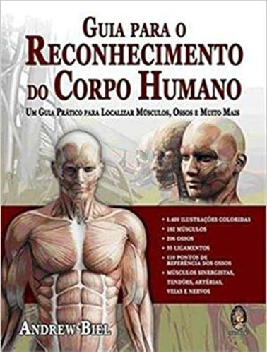 Guia Para O Reconhecimento Do Corpo Humano: Um Guia Pratico Para Localizar Músculos, Ossos E Muito Mais, De Andrew Biel. Editora Madras Em Português