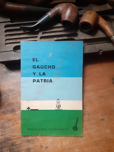 El Gaucho Y La Patria // Secundino Fernández