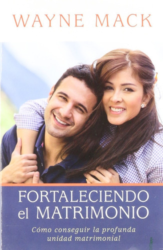 Fortaleciendo El Matrimonio, De Wayne Mack. Editorial Portavoz, Tapa Blanda En Español, 2015