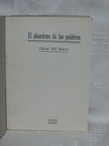 El Abandono De Las Palabras Oscar Del Barco Colec. Tantalia