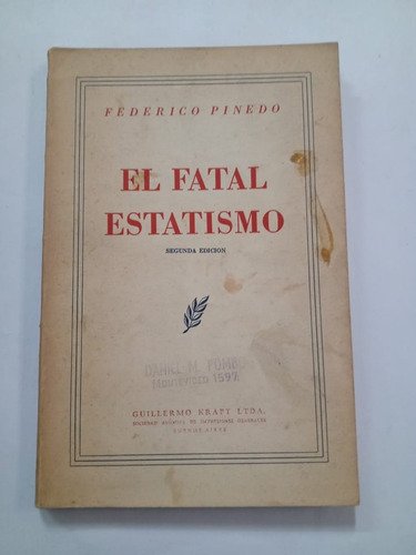 El Fatal Estatismo Federico Pinedo Kraft