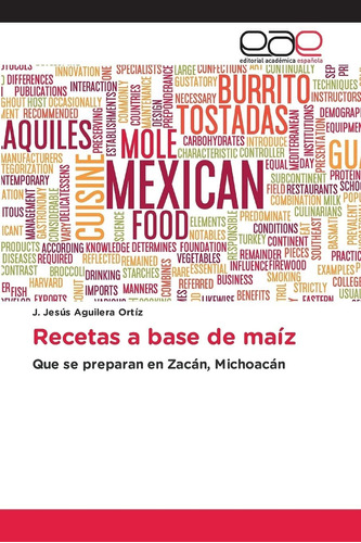 Libro Recetas A Base De Maíz: Que Se Preparan En Zacán, Lcm4