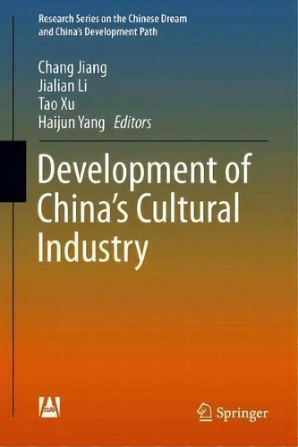 Development Of China's Cultural Industry, De Chang Jiang. Editorial Springer Verlag Singapore, Tapa Dura En Inglés