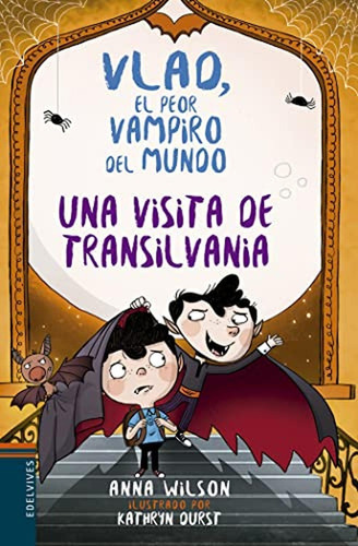 Una visita de Transilvania: 3 (Vlad, el peor vampiro del mundo), de Wilson, Anna. Editorial Edelvives, tapa pasta dura, edición 1 en español, 2018