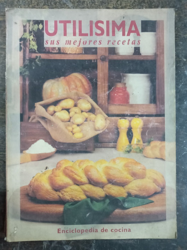 Utilisima Sus Mejores Recetas * Enciclopedia De Cocina *