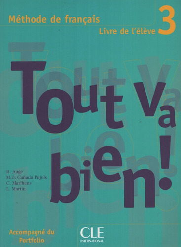 Tout Va Bien! 3 - Livre De L Eleve + Portfolio - B1/b1+