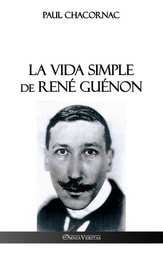 Libro: La Vida Simple De René Guénon (spanish Edition)