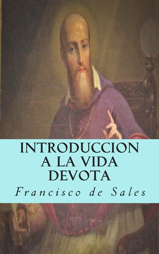 Libro: Introduccion A La Vida Devota (spanish Edition)