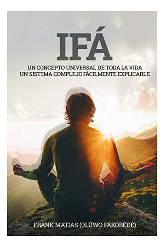 Libro : Ifa Un Concepto Universal De Toda La Vida Un Sistem