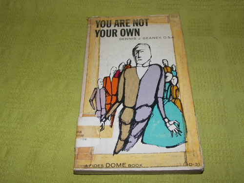 You Are Not Your Own - Dennis J. Geaney - Dome Book