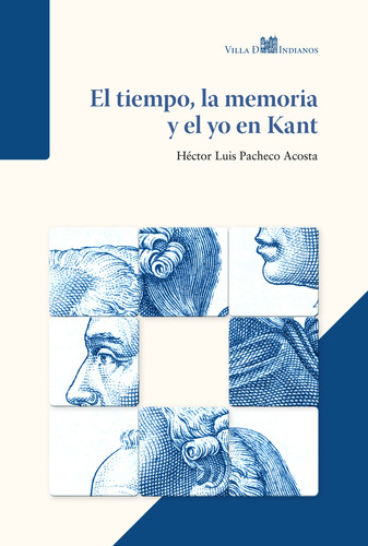 El Tiempo, La Memoria Y El Yo En Kant  -  Pacheco Acosta, H