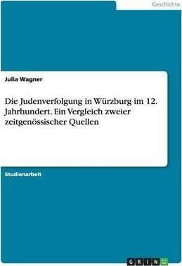 Die Judenverfolgung In Wurzburg Im 12. Jahrhundert. Ein V...