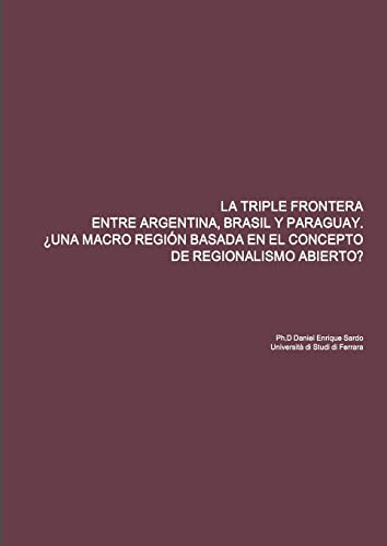 La Triple Frontera Entre Argentina, Brasil Y Paraguay. ?una