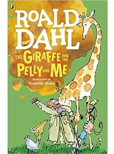The Giraffe And The Pelly And Me, de Roald Dahl. Editorial PENGUIN, tapa blanda en inglés, 2016