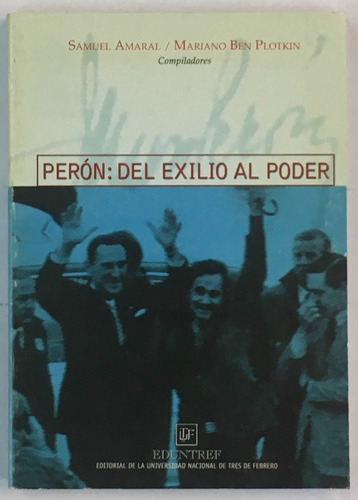 S Amaral M Ben Plotkin Peron Del Exilio Al Poder