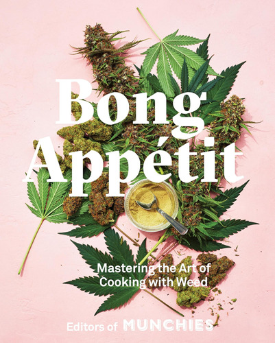 Libro: Bong Appétit: Mastering The Art Of Cooking With Weed