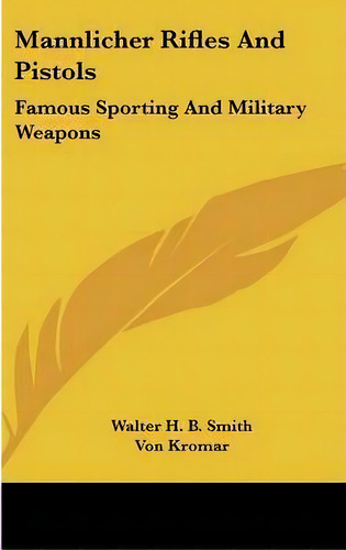 Mannlicher Rifles And Pistols, De Walter H B Smith. Editorial Kessinger Publishing, Tapa Dura En Inglés