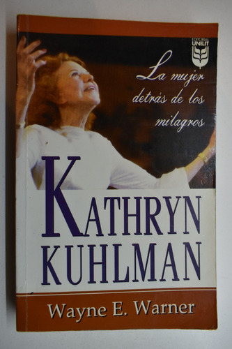 Kathryn Kuhlman: La Mujer Detrás De Los Milagros        C229