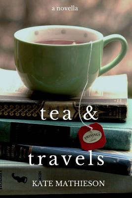 Libro Tea & Travels: Tales Of A Nomadic Life - Mathieson,...