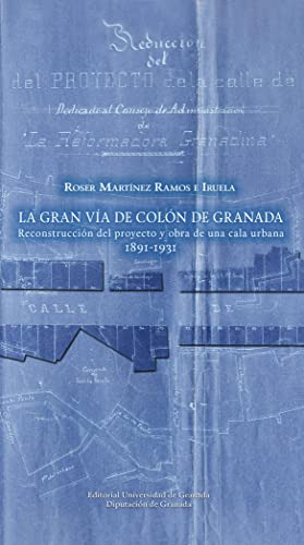 Gran Vía De Colón De Granada: Reconstrucción Del Proyecto Y