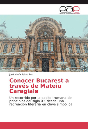 Libro: Conocer Bucarest A Través Mateiu Caragiale: Un Rec