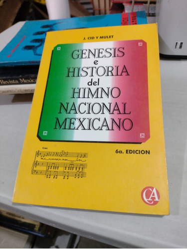 Génesis E Historia Del Himno Nacional Mexicano J Cid Y Mulet