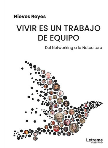 Vivir Es Un Trabajo De Equipo, De Nieves Reyes. Editorial Letrame, Tapa Blanda En Español, 2021