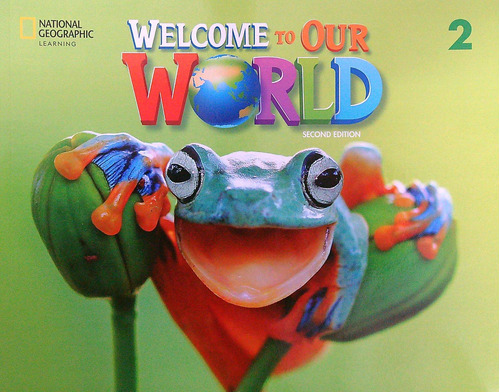 Welcome To Our World 2 - American - 2Nd. Edition - Student's Book And Online Practice With Ebook, de O'SULLIVAN, JILL KOREY. Editorial National Geographic Learning, tapa blanda en inglés americano