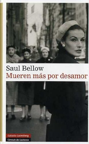Mueren Más Por Desamor - Saul Bellow