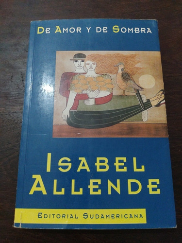 De Amor Y De Sombra. Isabel Allende. Sudamericana. Olivos.