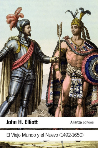 El Viejo Mundo Y El Nuevo (1492-1650), Elliott, Alianza