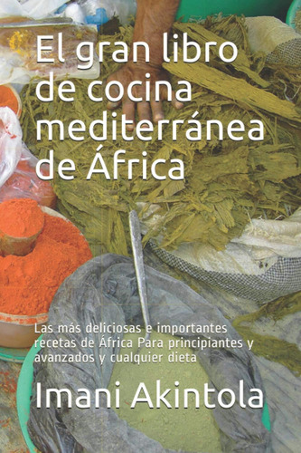 Libro: El Gran Libro De Cocina Mediterránea De África: Las M