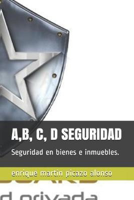 Libro A, B, C, D Seguridad : Seguridad En Bienes E Inmueb...